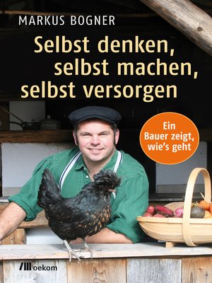 cover image of Selbst denken, selbst machen, selbst versorgen